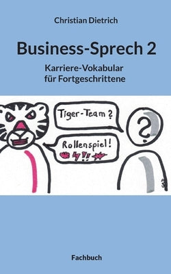 Business-Sprech 2: Karriere-Vokabular für Fortgeschrittene by Dietrich, Christian