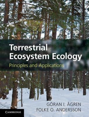 Terrestrial Ecosystem Ecology by Ågren, Göran I.