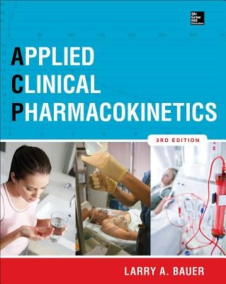 Applied Clinical Pharmacokinetics 3/E by Bauer, Larry