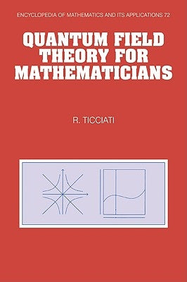 Quantum Field Theory for Mathematicians by Ticciati, Robin