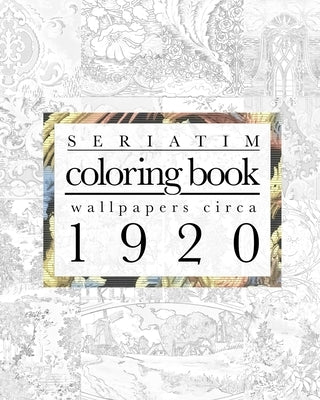 Seriatim coloring book: Wallpapers circa 1920 by Lefrancois, Maxime