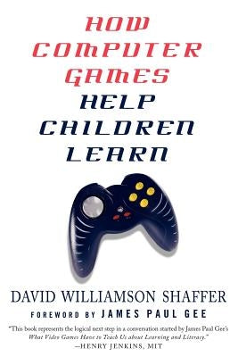 How Computer Games Help Children Learn by Gee, James Paul