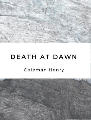 Death at Dawn by Henry, Coleman