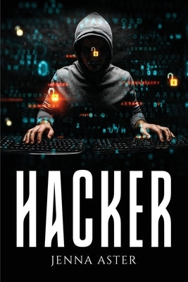 Hacker by Jenna Aster