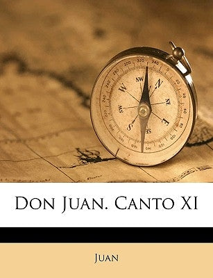 Don Juan. Canto XI by Juan