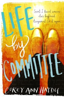 Life by Committee by Haydu, Corey Ann