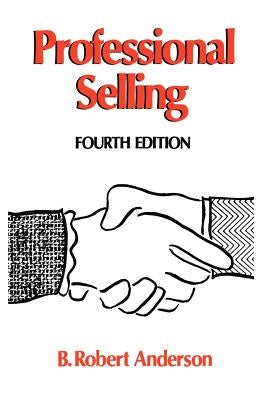 Professional Selling by Anderson, B. Robert