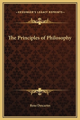 The Principles of Philosophy by Descartes, Rene