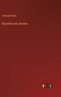 Diesseits und Jenseits by Rieck, Ferdinand