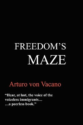 Freedom's Maze by Vacano, Arturo Von