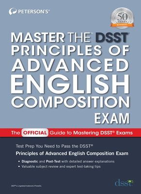 Master the Dsst Principles of Advanced English Composition Exam by Peterson's