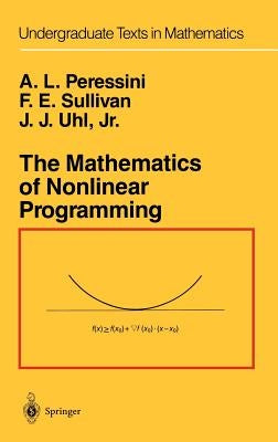 The Mathematics of Nonlinear Programming by Peressini, Anthony L.