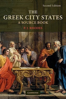 The Greek City States: A Source Book by Rhodes, P. J.
