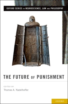 Future of Punishment by Nadelhoffer, Thomas A.