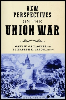 New Perspectives on the Union War by Gallagher, Gary W.