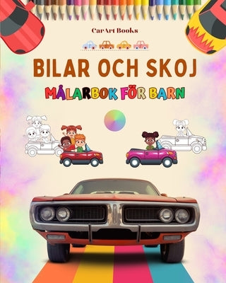 Bilar och skoj - Målarbok för barn - Underhållande samling av bilscener: Den bästa boken för barn som vill utveckla sin kreativitet och ha roligt by Books, Carart