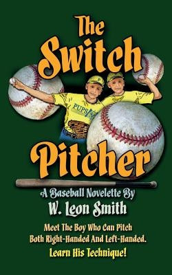 The Switch Pitcher by Smith, W. Leon