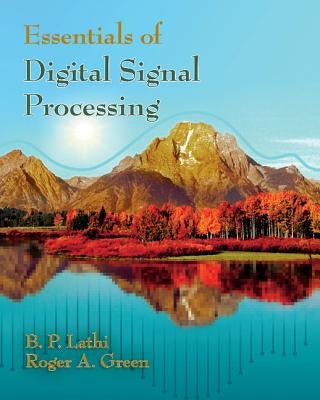 Essentials of Digital Signal Processing by Lathi, B. P.