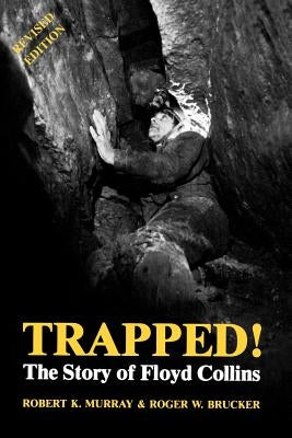 Trapped! the Story of Floyd Collins by Murray, Robert K.