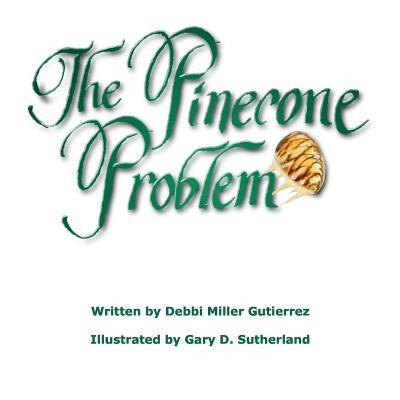 The Pinecone Problem by Sutherland, Gary D.