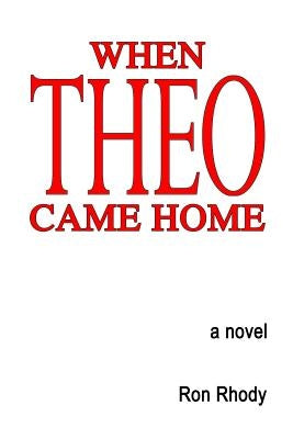 When THEO Came Home by Rhody, Ron