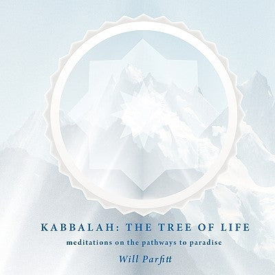 Kabbalah: The Tree of Life by Parfitt, Will