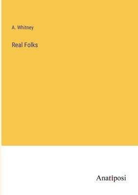 Real Folks by Whitney, A.