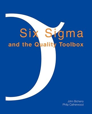 Six SIGMA and the Quality Toolbox by Bicheno, John