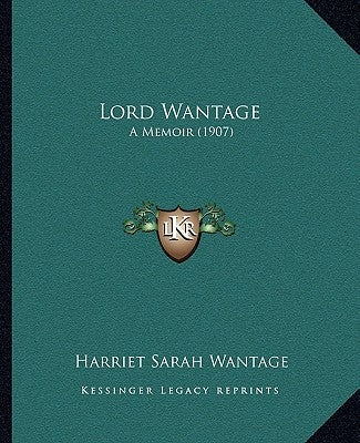 Lord Wantage: A Memoir (1907) by Wantage, Harriet Sarah