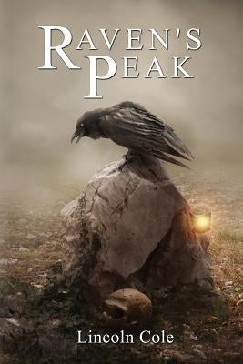 Raven's Peak by Cole, Lincoln