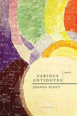 Various Antidotes: Stories by Scott, Joanna