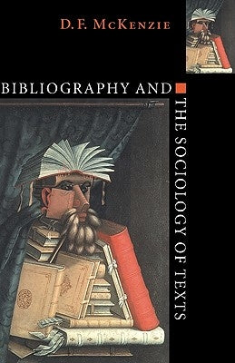 Bibliography and the Sociology of Texts by McKenzie, D. F.