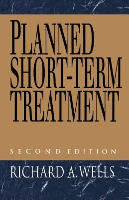 Planned Short Term Treatment, 2nd Edition by Wells, Richard