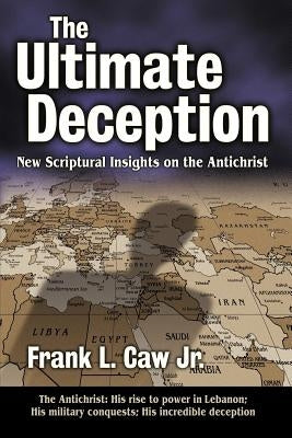 The Ultimate Deception by Caw, Frank L., Jr.