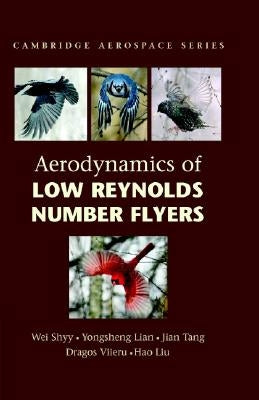 Aerodynamics of Low Reynolds Number Flyers by Shyy, Wei