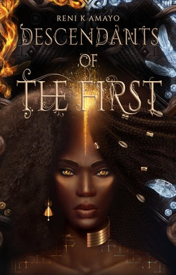 Descendants of the First by Amayo, Reni K.