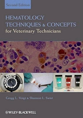 Hematology Techniques and Concepts for Veterinary Technicians by Voigt, Gregg L.