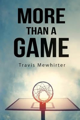 More Than a Game by Mewhirter, Travis