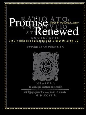 Promise Renewed: Jesuit Higher Education for a New Millennium by Tripole, Martin R.