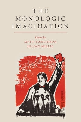 The Monologic Imagination by Tomlinson, Matt