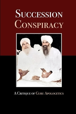 Succession Conspiracy: A Critique of Guru Apologetics by Lane, David