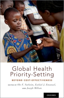 Global Health Priority-Setting: Beyond Cost-Effectiveness by Norheim, Ole F.