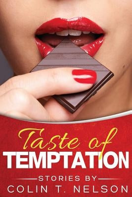 Taste of Temptation by Nelson, Colin T.