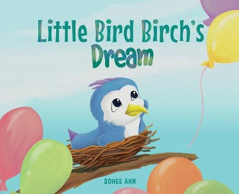 Little Bird Birch's Dream by Ahn, Sohee