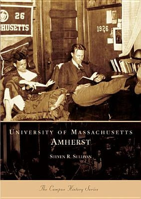 University of Massachusetts, Amherst by Sullivan, Steven R.
