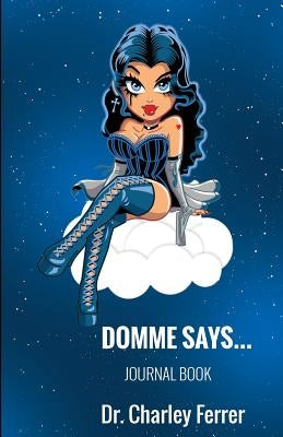 Domme Says by Ferrer, Charley