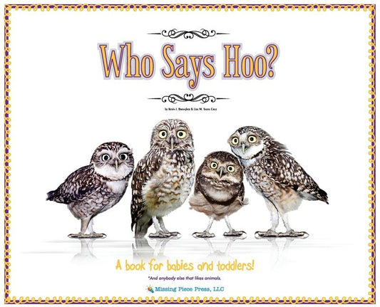 Who Says Hoo?: A Book for Babies & Toddlers - and anybody else that likes animals. by Brougher, Kevin