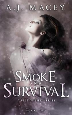 Smoke and Survival by Macey, A. J.