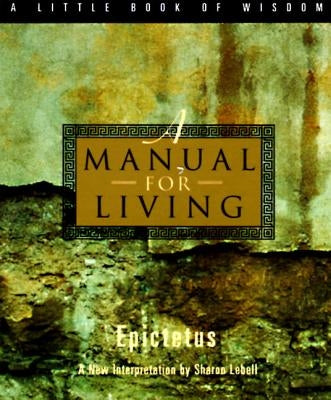 A Manual for Living by Epictetus