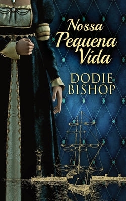Nossa Pequena Vida by Bishop, Dodie